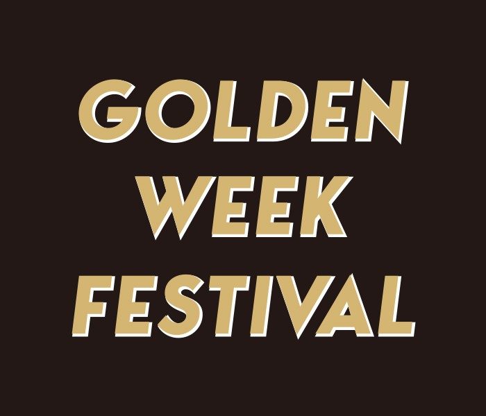 GOLDEN WEEK FESTIVAL